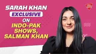 Pakistani Actress Sarah Khan On IndoPak Shows Salman Khan Bilal Abbas Khan  Exclusive [upl. by Datha]