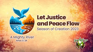 Season of Creation 2023 Let Justice amp Peace Flow [upl. by Pearlstein680]