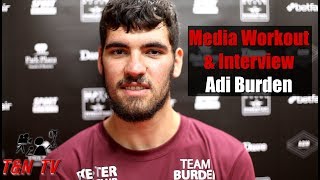 ADI BURDEN  Media Workout amp Interview [upl. by Etoile312]