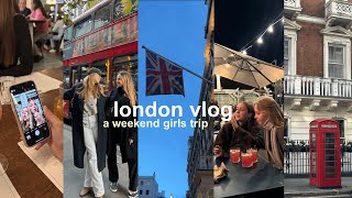 London vlog a weekend girls trip [upl. by Anniken]