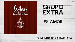 Grupo Extra  Es Amor  BACHATA 2016 [upl. by Paulo554]