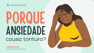 Entenda PORQUE ANSIEDADE CAUSA TONTURA e veja como RESOLVIquot ESTE PROBLEMA [upl. by Elke]