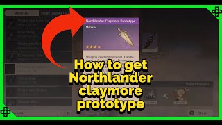 How to get the Northlander claymore prototype in Genshin Impact [upl. by Ahsirahc]