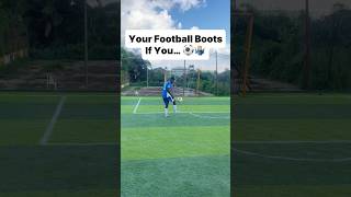 Your Football Boots If You…⚽️🤷🏼‍♂️ shorts [upl. by Evelin]