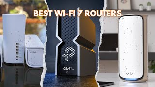 Expert Reveals BEST WiFi 7 Routers for 2025 [upl. by Eceirtal926]