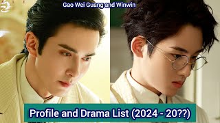 Gao Wei Guang and Winwin  Profile and Drama List 2024  20 [upl. by Canica]