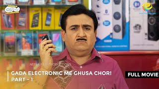 Gada Electronic me Ghusa Chor  FULL MOVIE  Part 1 Taarak Mehta Ka Ooltah Chashmah Ep3491to 3493 [upl. by Katzen]