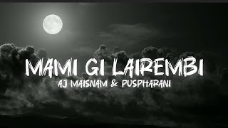 Mami Gi Lairembi  Aj Maisnam amp Puspharani  2024  Manipuri Song [upl. by Susumu]