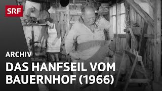 Bäuerliche Seilerei 1966  HanfseilHerstellung auf einem Bauernhof in der Schweiz  SRF Archiv [upl. by Wolliw]