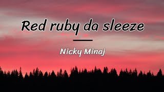 Red Ruby Da Sleeze  Nicky Minaj lyricsletra [upl. by Helbonnas]