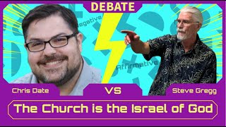 Is The Church the Israel of God  DEBATE with Chris Date and Steve Gregg Part 1 of 2 [upl. by Hadria272]