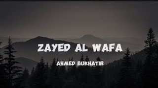 Ahmed Bukhatir  زايد الوفاء Zayed al wafaa English translation [upl. by Chisholm853]