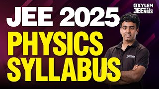 JEE 2025 Physics Syllabus  Xylem JEEnius [upl. by Melli425]