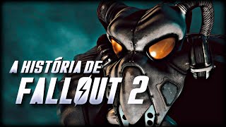 A História Completa de Fallout 2 [upl. by Anelhtac]