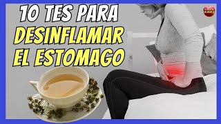 💝 ¿CUALES SON LOS 10 MEJORES TES PARA DESINFLAMAR EL ESTÓMAGO INFLAMADO 💝 [upl. by Kram864]