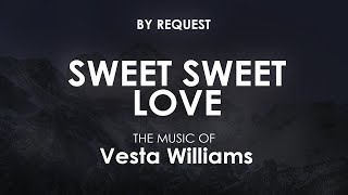 Sweet Sweet Love  Vesta Williams [upl. by Avenej]