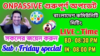 ONPASSIVE BANGLADESH COMMUNITY MEETING  founder updates  ONPASSIVE ECOSYSTEM UPDATES [upl. by Paske]