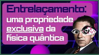 O que é entrelaçamento ou emaranhamento quântico  Física quântica para iniciantes [upl. by Eniamerej244]