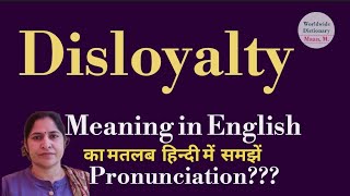 disloyalty meaning l meaning of disloyalty l disloyalty ka hindi main kya matlab hota hai l [upl. by Anitnauq]