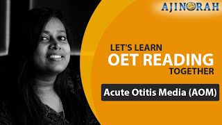 LETS LEARN OET READING TOGETHER  ACUTE OTITIS MEDIA AOM  OET READING  READING SUB TEST [upl. by Bouley868]