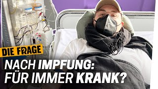 Krank nach CoronaImpfung Ist die Blutwäsche Josefs Chance gegen das PostVacSyndrom  Die Frage [upl. by Iphigenia]