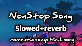 Best NonStop Slowed and reverb Love Mashup Songs 2024 [upl. by Nuavahs729]