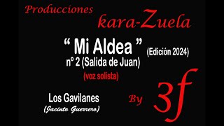 Nº 2 Salida de Juan quotMi Aldeaquot Los Gavilanes Karaoke Voz Solista [upl. by Vogele]