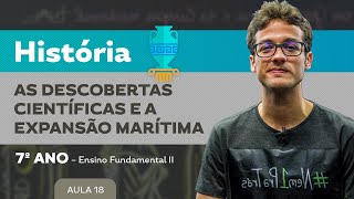 As descobertas científicas e a expansão marítma – História – 7º ano – Ensino Fundamental [upl. by Eenahpets]