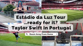 Estádio da Luz  Benfica Stadium Tour for Taylor Swift in Lisbon Portugal  The Eras Tour [upl. by Elconin559]