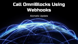 Call OmniBlocks Using Webhooks And Pass Custom Parameters To Them Aiomatic Update [upl. by Killion]