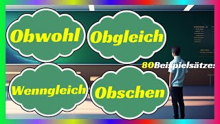 Deutsch B1 bis B2  Die Nebensätze mit  Obwohl Obschon Obgleich Wenngleich  grammar deutsch [upl. by Babb352]