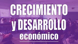 Crecimiento y desarrollo económico [upl. by Atikan]