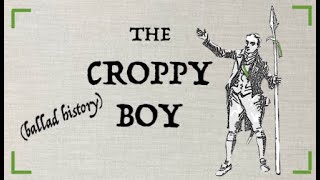 THE CROPPY BOY ballad history [upl. by Zoeller829]