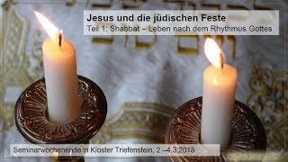 Shabbat Leben nach dem Rhythmus Gottes Jesus und die jüdischen Feste Teil 11 [upl. by Henson]