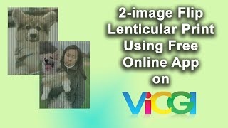 The Easiest Way To Make A 2image Flip Lenticular Print Using an Online App on ViCGIcom [upl. by Thompson914]