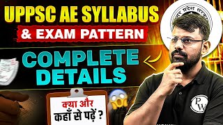 UPPSC AE Syllabus amp Exam Pattern Complete Details क्या और कहाँ से पढ़ें   UPPSC AE Preparation 2024 [upl. by Brocklin]