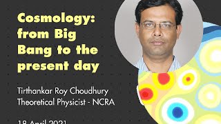 Cosmology from Big Bang to the present day by Tirthankar Roy Choudhury [upl. by Lodovico142]