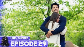 Endless Love  Episode 29  Hindi Dubbed  Kara Sevda [upl. by Farnsworth]