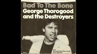 George Thorogood  Bad To The Bone 1982 [upl. by Aubigny]