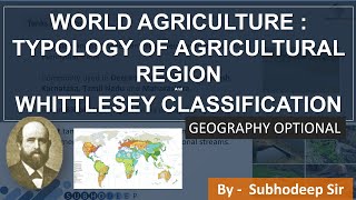 World Agriculture  Typology of Agricultural region  Whittlesey classification  UPSC  IAS [upl. by Suoicserp892]