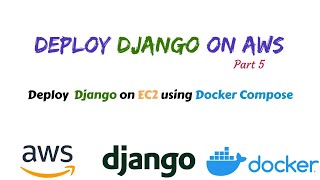 Deploy Django on EC2 using Docker compose and GIT  Django AWS deployment part 5 [upl. by Maunsell]