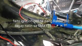 faito ignition coil na pang raider150 ilagay natin sa tmx155 [upl. by Anavrin]