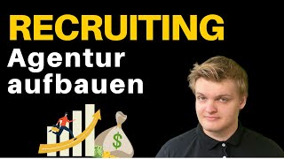 RECRUITING AGENTUR aufbauen 2024  Anleitung  Tipps von einem RecruitingAgenturinhaber [upl. by Cori736]