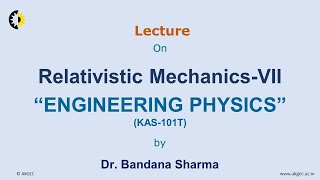 ENGINEERING PHYSICS LECTURE 16 Relativistic Mechanics By Dr Bandana Sharma AKGEC [upl. by Freed]