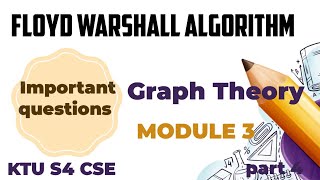 Floyd Warshall Algorithm Graph Theory Module 3 KTU S4 CSE Part 4 [upl. by Shanta493]