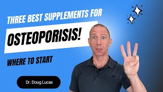 Three Best Supplements for Osteoporosis Where To Start [upl. by Ecirad]