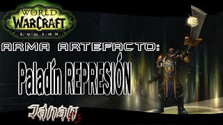 WoW LEGION arma artefacto de paladin REPRESIÓN [upl. by Huebner]