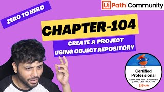 UiPath Zero To Hero Series  Chapter104  Create Project using Object Repository  UiADP  UiADA [upl. by Kila103]