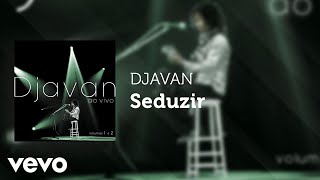 Djavan  Seduzir Ao Vivo Áudio Oficial [upl. by Ayardna509]