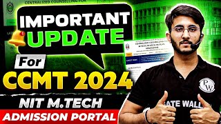 CCMT 2024 Portal  NIT MTech Admission Process  Important Update  Complete Information [upl. by Hermine]